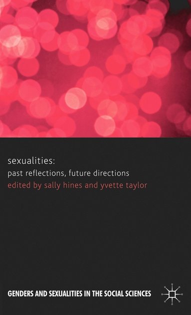 bokomslag Sexualities: Past Reflections, Future Directions