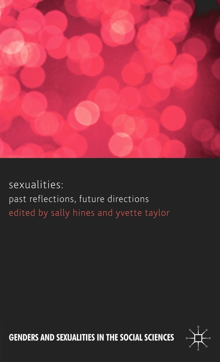 Sally Hines, Yvette Taylor, Sally Hines, Yvette Taylor - Sexualities: Past Reflections, Future Directions, Inbunden