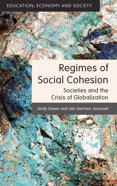 A. Green, J. Janmaat - Regimes of Social Cohesion, Inbunden