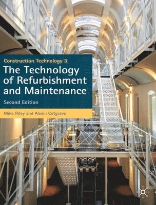 bokomslag Construction Technology 3: The Technology of Refurbishment and Maintenance
