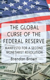 bokomslag The Global Curse of the Federal Reserve