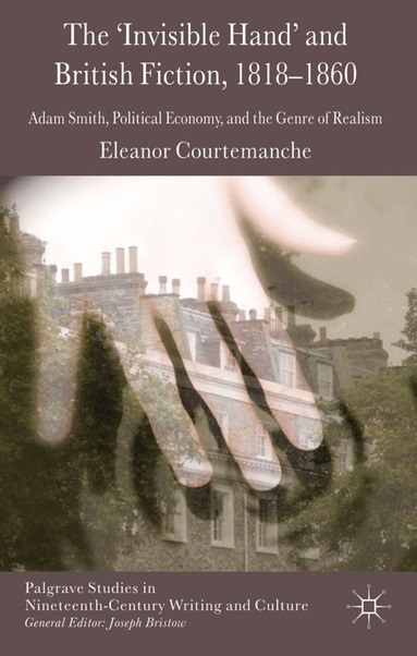 E. Courtemanche - 'Invisible Hand' and British Fiction, 1818-1860, Inbunden