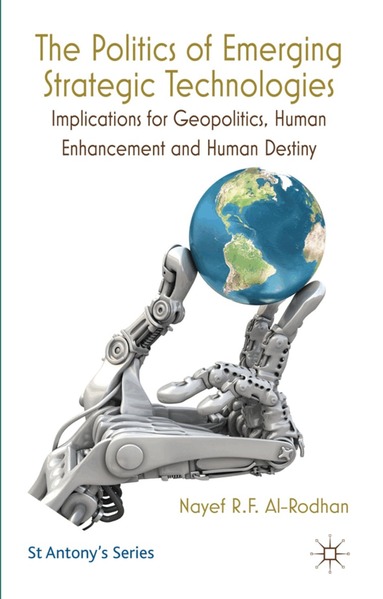 Nayef R.F. Al-Rodhan - Politics of Emerging Strategic Technologies, Inbunden
