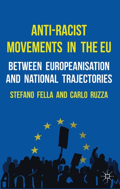 Stefano Fella, Carlo Ruzza, Carlo Ruzza - Anti-Racist Movements in the EU, Inbunden