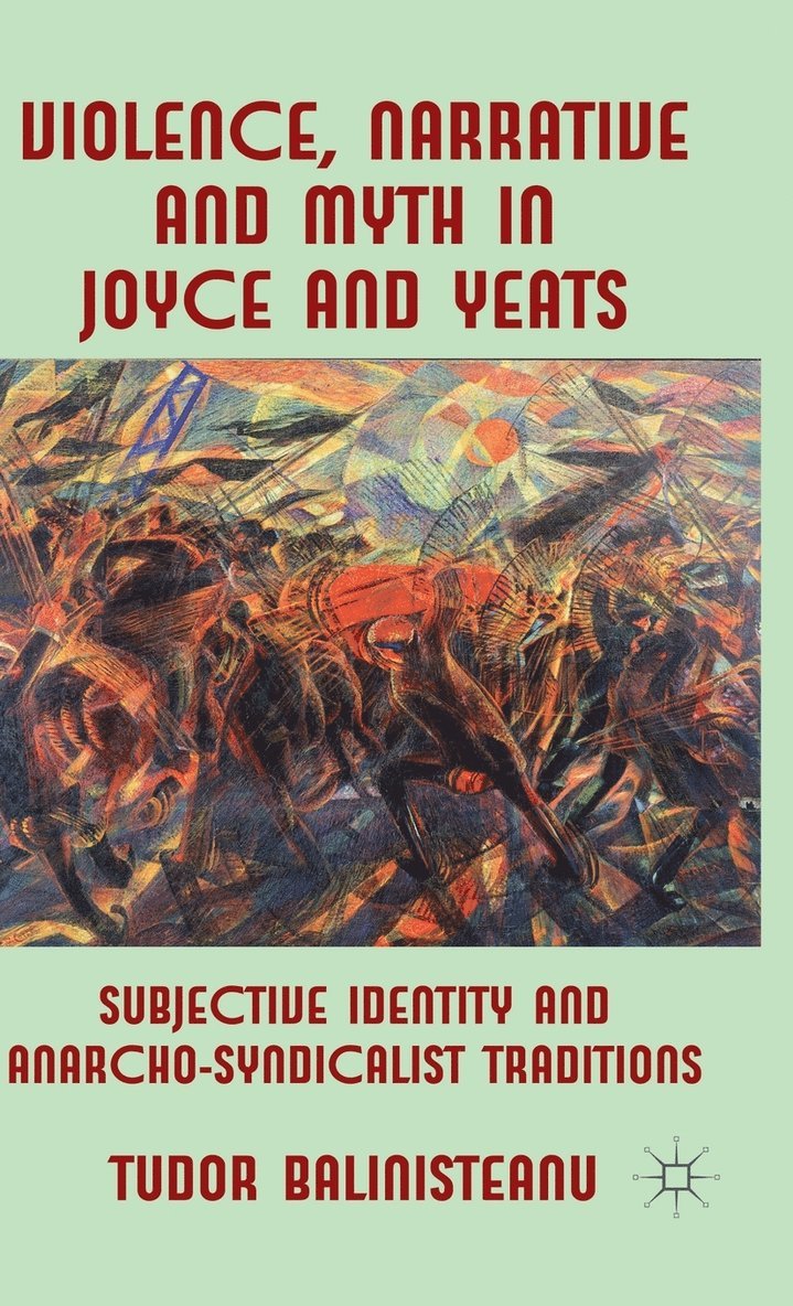Violence, Narrative and Myth in Joyce and Yeats 1