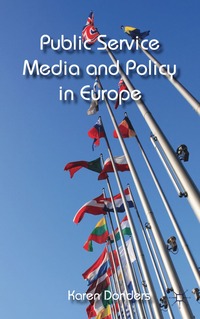 bokomslag Public Service Media and Policy in Europe