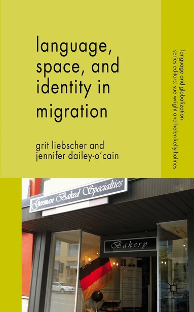 G. Liebscher, J. Dailey-O'Cain - Language, Space and Identity in Migration, Inbunden