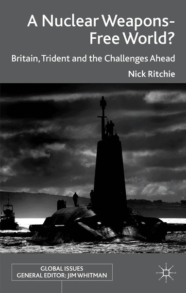 Nick Ritchie - Nuclear Weapons-Free World?, Inbunden