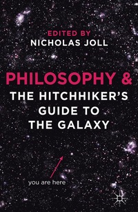bokomslag Philosophy and The Hitchhiker's Guide to the Galaxy