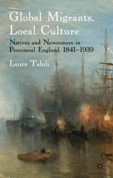 Laura Tabili - Global Migrants, Local Culture, Inbunden