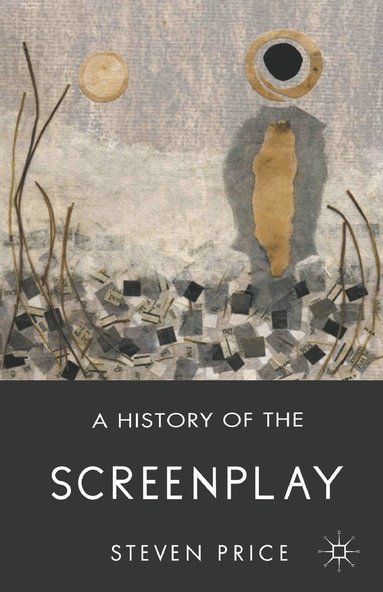 bokomslag A History of the Screenplay