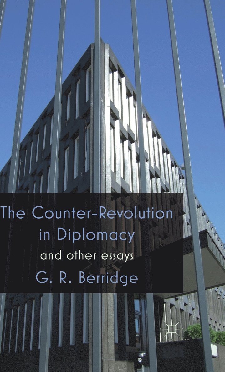 The Counter-Revolution in Diplomacy and Other Essays 1