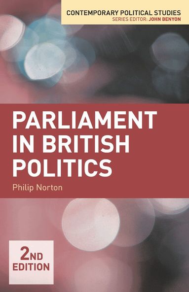 Philip Norton - Parliament in British Politics, Inbunden