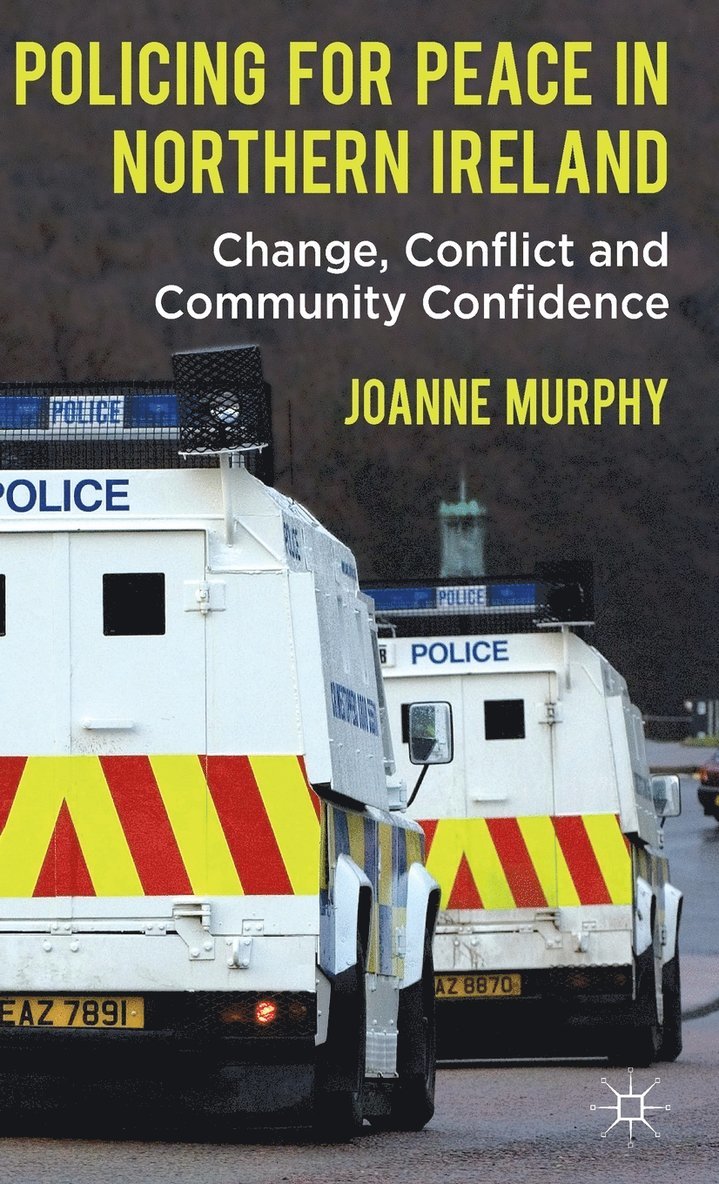 J. Murphy, Joanne Murphy - Policing for Peace in Northern Ireland, Inbunden