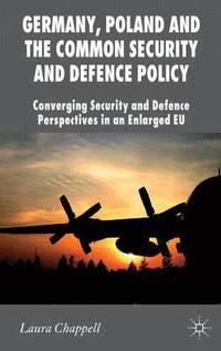 bokomslag Germany, Poland and the Common Security and Defence Policy