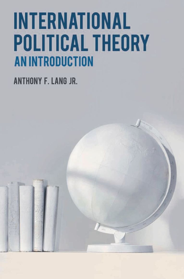 Anthony F. Lang - International Political Theory, Häftad