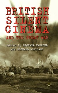 bokomslag British Silent Cinema and the Great War