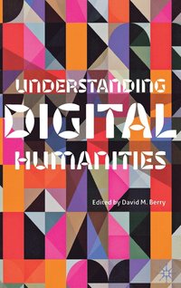bokomslag Understanding Digital Humanities