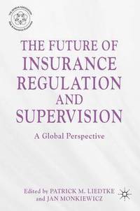 bokomslag The Future of Insurance Regulation and Supervision