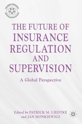 P. Liedtke, J. Monkiewicz, Jan Monkiewicz, Patrick M. Liedtke - Future of Insurance Regulation and Supervision, Inbunden