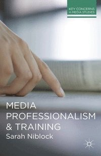 bokomslag Media Professionalism and Training