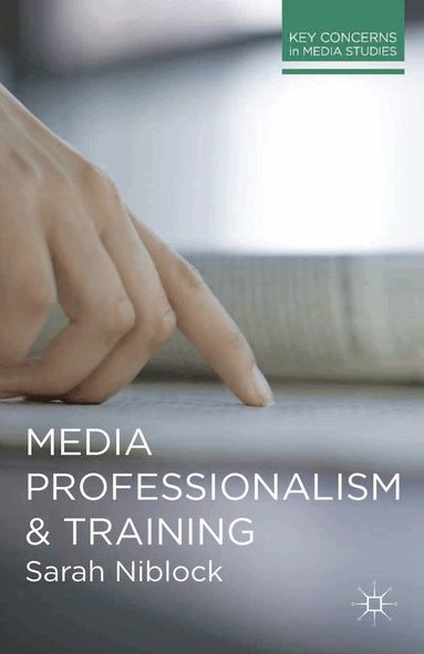 Sarah Niblock - Media Professionalism and Training, Häftad