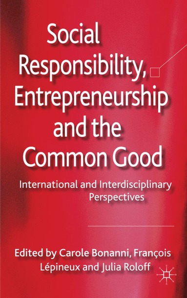 bokomslag Social Responsibility, Entrepreneurship and the Common Good