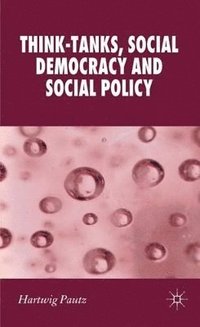 bokomslag Think-Tanks, Social Democracy and Social Policy