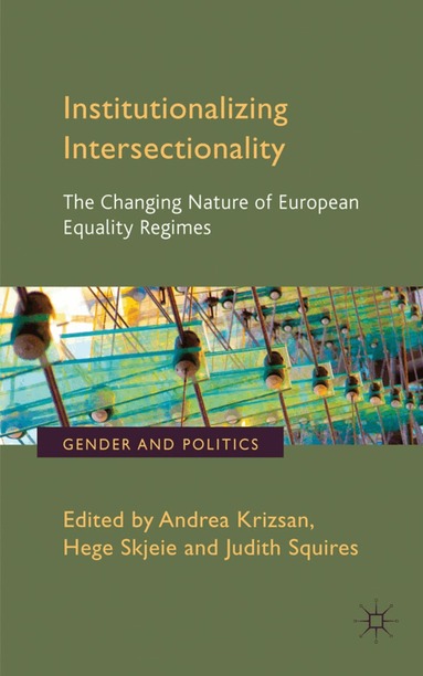 A. Krizsan, H. Skjeie, J. Squires - Institutionalizing Intersectionality, Inbunden