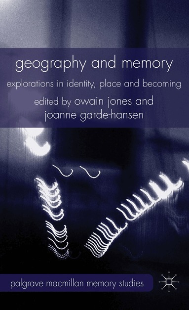 Owain Jones, Joanne Garde-Hansen - Geography and Memory, Inbunden