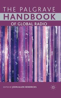 bokomslag The Palgrave Handbook of Global Radio