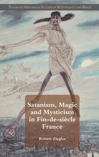 bokomslag Satanism, Magic and Mysticism in Fin-de-siècle France