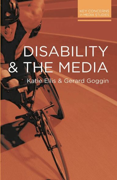 Katie Ellis, Gerard Goggin - Disability and the Media, Häftad