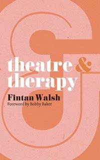 bokomslag Theatre and Therapy