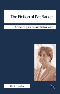 The Fiction of Pat Barker 1