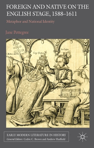 Jane Pettegree - Foreign and Native on the English Stage, 1588-1611, Inbunden