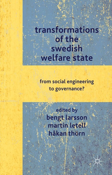 B. Larsson, M. Letell, H. Thörn - Transformations of the Swedish Welfare State, Inbunden