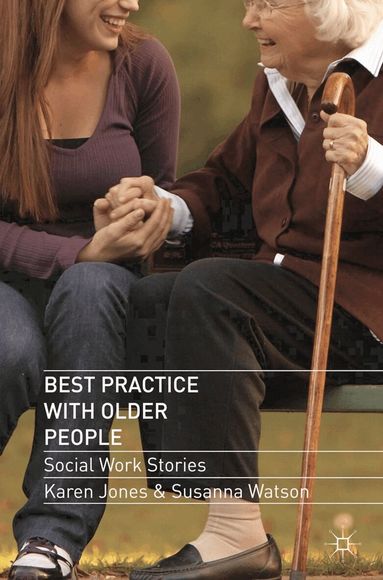 Karen Jones, Susanna Watson - Best Practice with Older People, Häftad