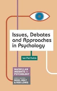 bokomslag Issues, Debates and Approaches in Psychology