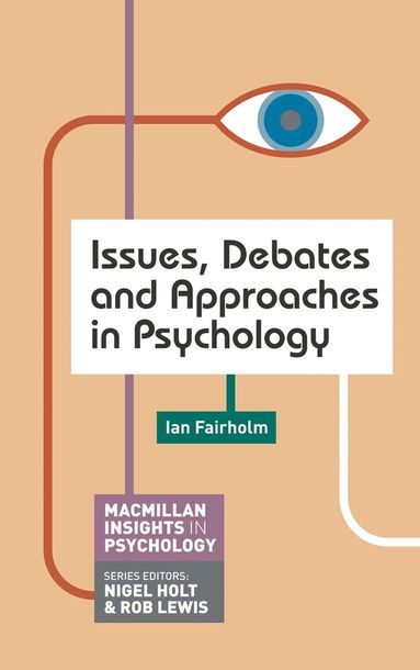 bokomslag Issues, Debates and Approaches in Psychology