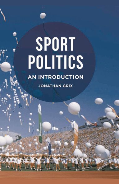 Jonathan Grix - Sport Politics, Häftad