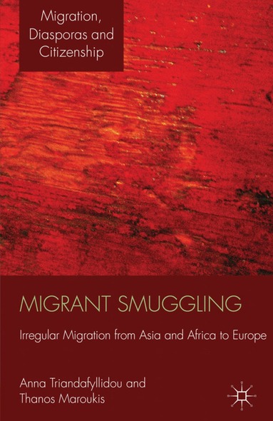A. Triandafyllidou - Migrant Smuggling, Inbunden