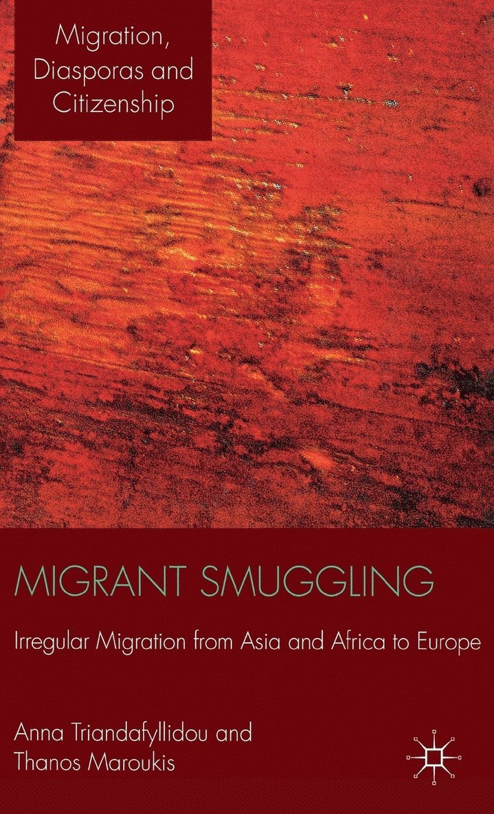 A. Triandafyllidou, Anna Triandafyllidou, Thanos Maroukis - Migrant Smuggling, Inbunden