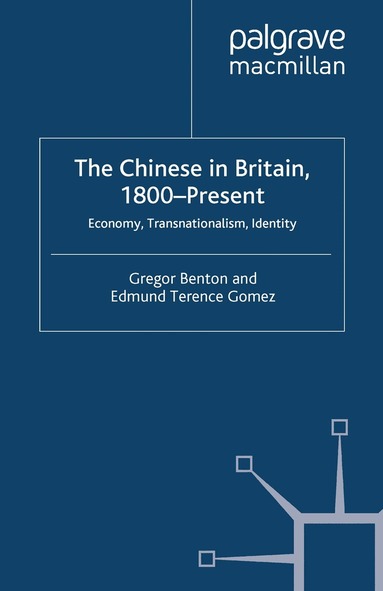 G. Benton, E. Gomez - Chinese in Britain, 1800-Present, Häftad