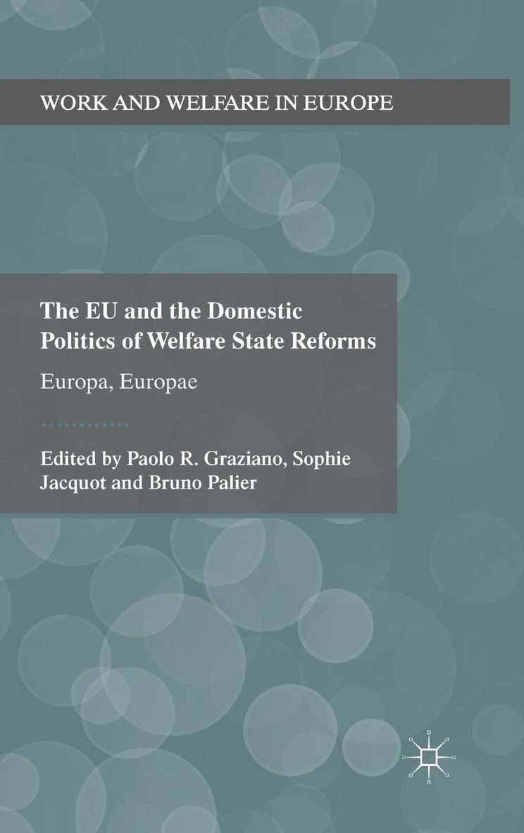 The EU and the Domestic Politics of Welfare State Reforms 1
