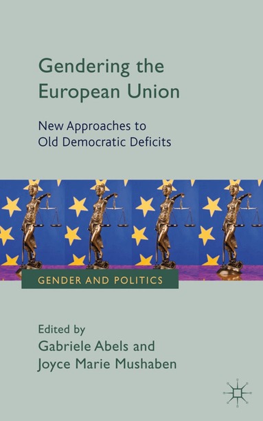 G. Abels, J. Mushaben - Gendering the European Union, Inbunden
