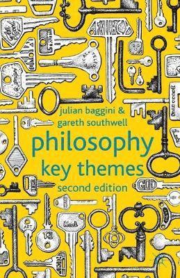 J. Baggini, G. Southwell, Julian Baggini, Gareth Southwell - Philosophy: Key Themes, Häftad
