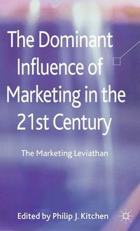 bokomslag The Dominant Influence of Marketing in the 21st Century