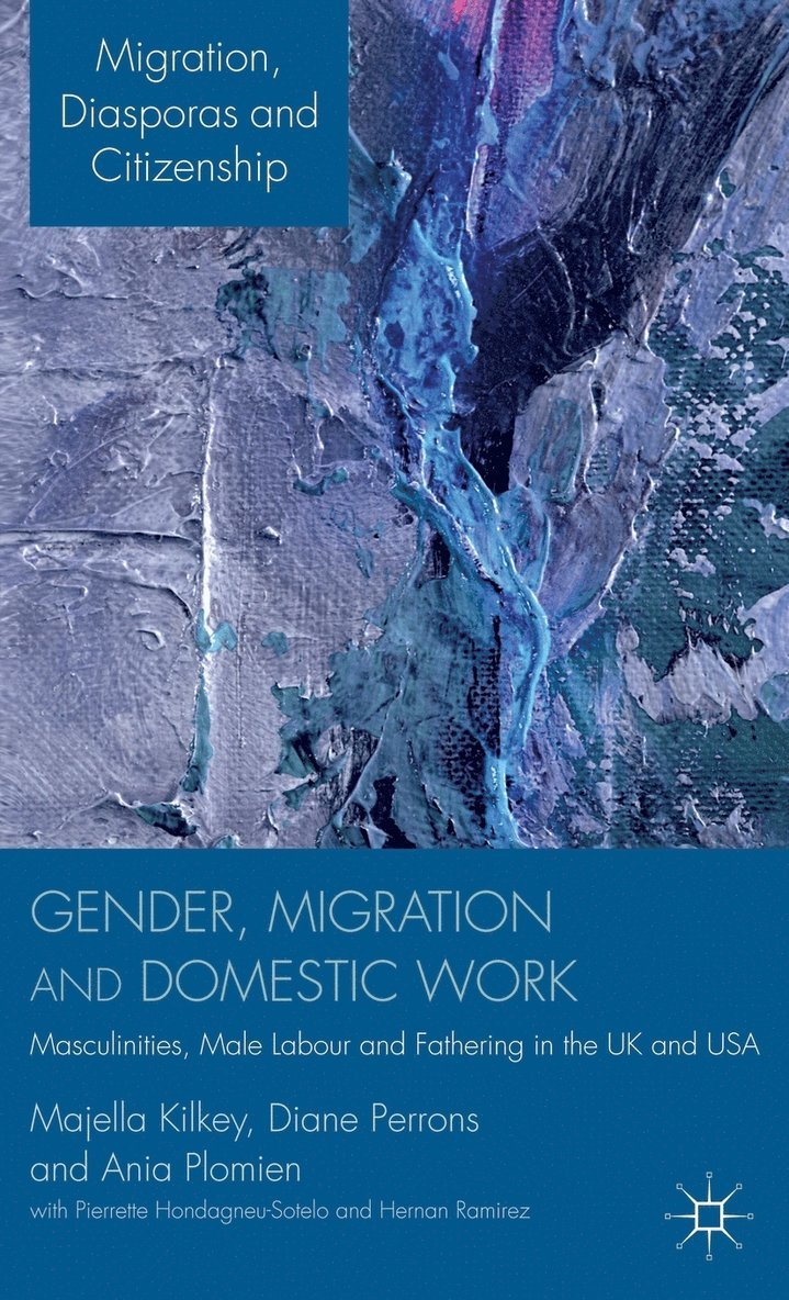 M. Kilkey, D. Perrons, A. Plomien, Majella Kilkey, Diane Perrons - Gender, Migration and Domestic Work, Inbunden