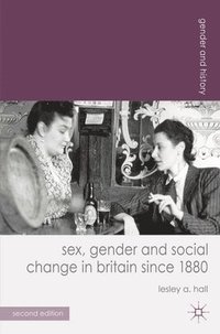 bokomslag Sex, Gender and Social Change in Britain since 1880